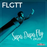 Обложка для FLGTT - Supa Dupa Fly 2K20