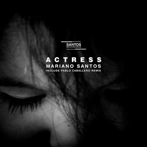 Обложка для Mariano Santos - Actress (Original Mix)