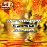 Обложка для Beat Service feat. Ana Criado - An Autumn Tale (Kaimo K Remix)
