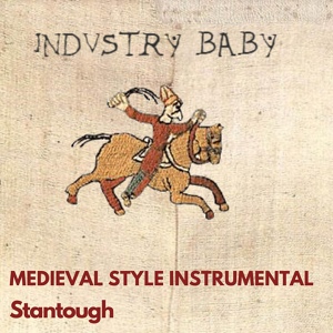 Обложка для Stantough - Industry Baby - Medieval Style Instrumental