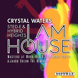 Обложка для Sted-E & Hybrid Heights, Crystal Waters - I Am House