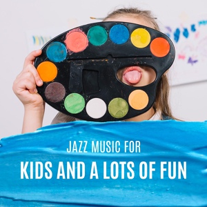 Обложка для Instrumental Jazz Music Ambient - Kids Playing Zone (Jazz for Kids)