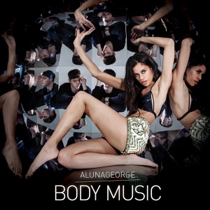 Обложка для AlunaGeorge - Body Music