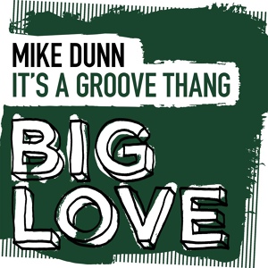 Обложка для Mike Dunn - It's A Groove Thang