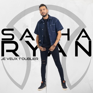 Обложка для Sacha Ryan - Je veux t'oublier