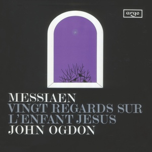 Обложка для John Ogdon - Messiaen: Vingt regards sur l'Enfant-Jésus - 18. Regard de l'Onction terrible