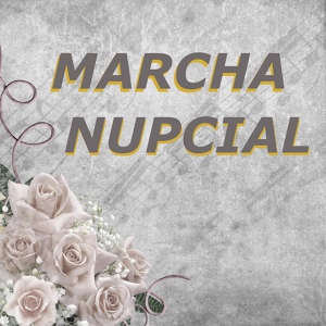 Обложка для Marcha Nupcial, Casamentos Orquestra, Canciones de Boda - Marcha nupcial