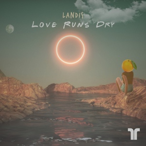 Обложка для Landis feat. Brittany Foster - Love Runs Dry