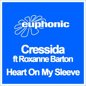 Обложка для Cressida feat. Roxanne Barton - Heart On My Sleeve (Original Mix)
