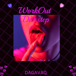 Обложка для DAGAVAQ - Workout Dubstep