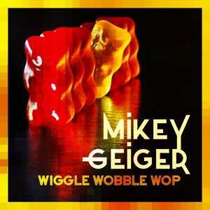 Обложка для Mikey Geiger - Wiggle Wobble Wop