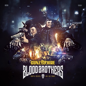 Обложка для Gunz For Hire - Blood Brothers