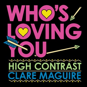 Обложка для High Contrast, Clare Maguire - Who's Loving You