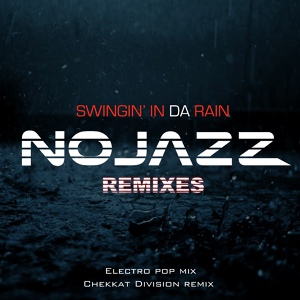 Обложка для NoJazz - Swingin' in da Rain
