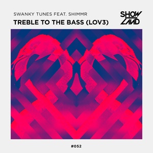 Обложка для Swanky Tunes feat. Shimmr - Treble To The Bass (LOV3)