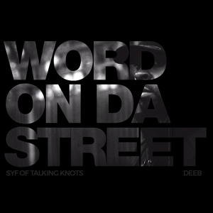 Обложка для Syf of Talking Knots, Deeb - Word on da Street