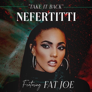 Обложка для Nefertitti Avani feat. Fat Joe - Take It Back