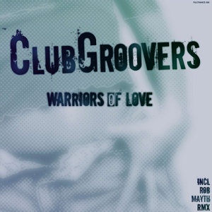 Обложка для CLUBGROOVERS - Warriors of Love