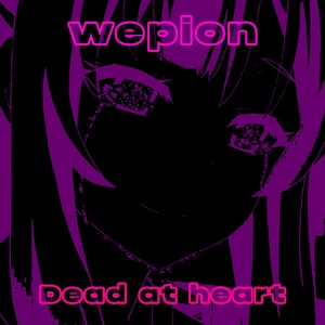 Обложка для wepion - Dead at Heart