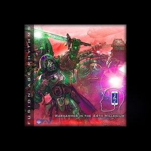 Обложка для Andre Paul Vargas - Fusion Age Rhythms: Warhammer in the 44th Millennium