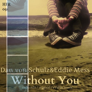 Обложка для Dan von Schulz, Eddie Mess - Without You