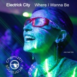 Обложка для Electrick City - Where I Wanna Be