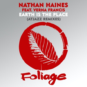 Обложка для Nathan Haines, Verna Francis - Earth Is The Place (Atjazz Remix)