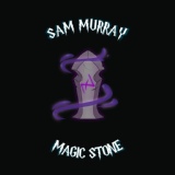 Обложка для Sam Murray - Magic Stone