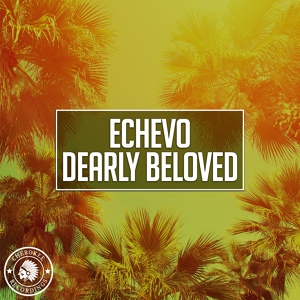 Обложка для Echevo - Dearly Beloved