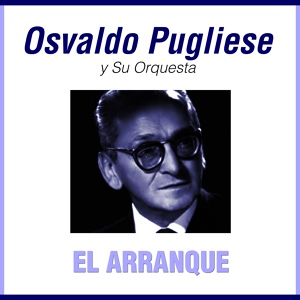 Обложка для Osvaldo Pugliese Y Su Orquesta - Tiny