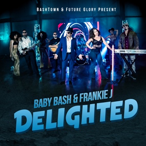 Обложка для Baby Bash, Frankie J - Delighted