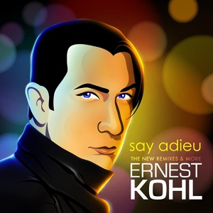 Обложка для Ernest Kohl - Say Adieu (Paul Goodyear Extended Club Remix)