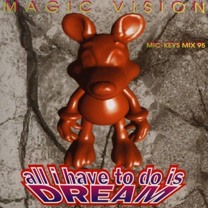 Обложка для Magic Vision - All I Have To Do Is Dream