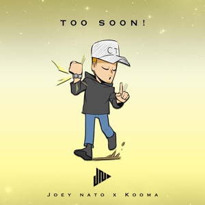 Обложка для Kooma, Joey Nato - Too Soon!