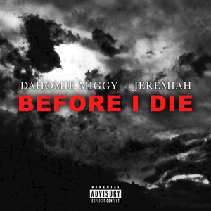 Обложка для Dahomie Miggy feat. JEREMIAH - Before I Die