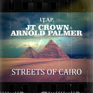 Обложка для JT Crown & Arnold Palmer - Streets of Cairo