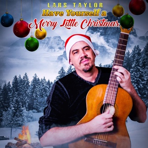 Обложка для Lars Taylor - Have Yourself a Merry Little Christmas