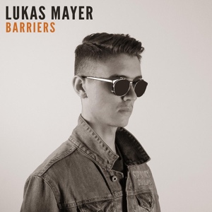 Обложка для Lukas Mayer - Barriers