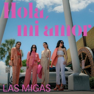 Обложка для Las Migas - Hola, mi amor