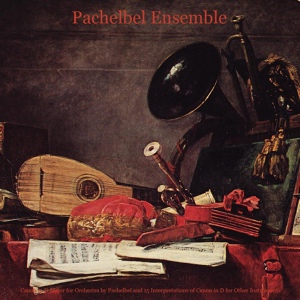 Обложка для Pachelbel Ensemble - Canon in D for Organ