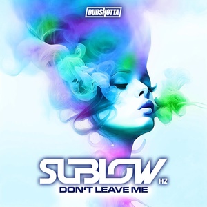 Обложка для Sublow HZ - Don't Leave Me