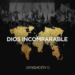 Обложка для Generación 12 - Dios Incomparable (Versión Internacional)