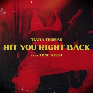 Обложка для Tiara Thomas feat. Tone Stith - Hit You Right Back