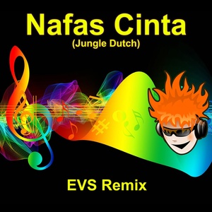 Обложка для EVS REMIX - Nafas Cinta (Jungle Dutch)