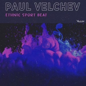 Обложка для Paul Velchev - Ethnic Sport Beat