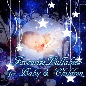 Обложка для Favourite Lullabies Baby Land - Baby Lullaby Music