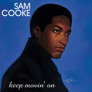Обложка для Sam Cooke - Keep Movin' On