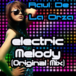 Обложка для Raul De La Orza - Electric Melody