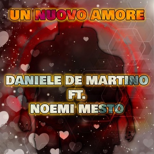 Обложка для Daniele De Martino feat. Noemi Mesto - Un nuovo amore