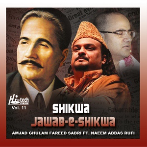 Обложка для Amjad Ghulam Fareed Sabri feat. Naeem Abbas Rufi - Shikwa Jawab-E-Shikwa